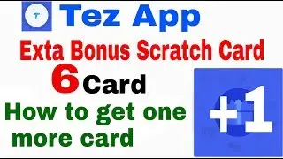 Tez Extra Scratch Card | How To Get An Extra Bonus Card Tez App