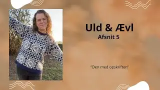 Uld&&AElig;vl- afsnit 5 