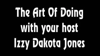 The Art Of Doing With Izzy Dakota Jones Episode 74 Jay Rocc Warsinske