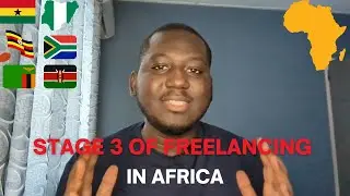Stage 3 of Freelancing in Africa | How To Navigate After Your First Job