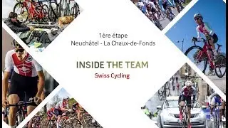 Inside the Team - Tour de Romandie : Neuch&acirc;tel - La Chaux-de-Fonds