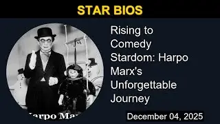 Rising to Comedy Stardom: Harpo Marx's Unforgettable Journey | Star Bios
