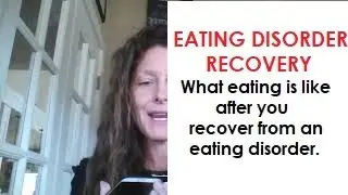 EATING DISORDERS: HOW DIFFERENT YOU FEEL AFTER  RECOVERY