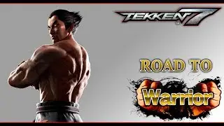 Tekken 7 Kazuya - Road To WARRIOR
