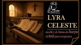 Lyra Celeste - Medley de Hinos da Harpa Crist&atilde; | Arranjo para Orquestra | Download da Partitura 👇