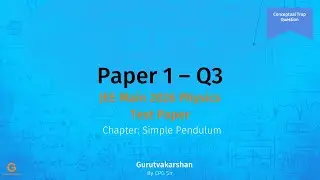 JEE Main 2026 Physics Practice Paper 1 | Q3 | Simple Pendulum | Conceptual Trap