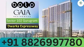 Sector 102 Gurgaon Dwarka Expressway NEW LAUNCH Luxury Apartments in BPTP GAIA RESIDENCES 8527188527