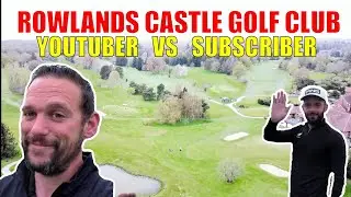Youtuber vs Subscriber - Rowlands Castle Golf Club