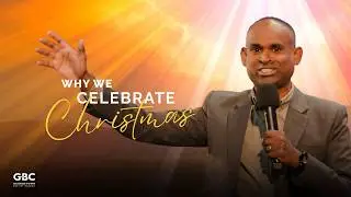Why We Celebrate Christmas - Pr. Thomas Barnabas | 21 Dec 2025 (Sunday)
