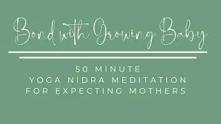 Connect With Your Baby: 50-minute Yoga Nidra Meditation For Moms-to-be