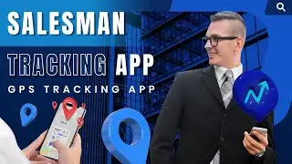 Salesman Tracking App|  Location Tracking App | GPS Tracking App | Sales Person Tracking App