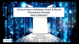 Clinical Value of Robotic Colon & Rectal Procedures through Data Collection