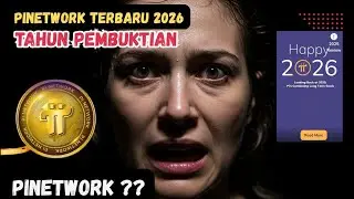 Pinetwork Terbaru~2026, Tahun Pembuktian Pi Network ?
