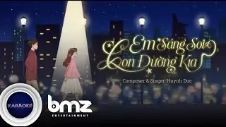 OFFICIAL KARAOKE | EM S&Aacute;NG SOI CON ĐƯỜNG KIA - Huynh Duc