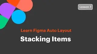 Figma Auto Layout Stacking Items