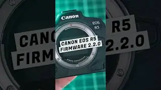 Canon EOS R5 Firmware 2.2.0 #eosr5