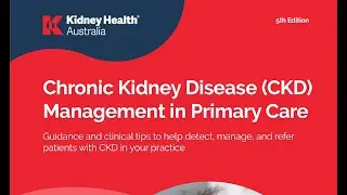 Australian Chronic Kidney Disease (CKD) Guidelines Update | GP Academy