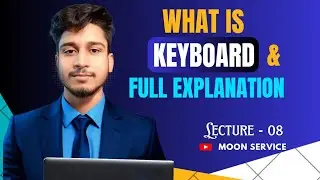 What is Keyboard? 🔥 Full Explanation in English /Assamese| Computer Basics Lecture 08 | Moon Service