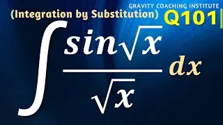 Q101 | Evaluate ∫ sin⁡√x/√x dx | Integral of sin root x by root x | Integration of sin √x / √x