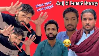 Aaj ki barat funny. 🤣 Mere yaar sare pagal. Funny vilog life of Malik. 👍