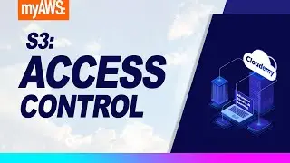 Cloudemy: Secure S3 Buckets & Objects with S3 Access Control - ACL, Bucket Policy, Access Points