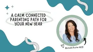 A Calm Connected Parenting Path for Your New Year