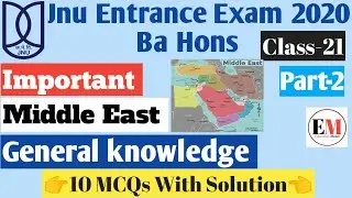 Jnu Entrance Exam 2020 | Middle East | General Knowledge | MCQs | part-2 | Online Classes for Jnu