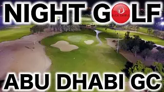 NIGHT GOLF IN ABU DHABI - TEAM BIRDIE BLITZ (RICK & PETE) PART 2