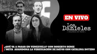 ¿QUÉ PASARÁ EN VENEZUELA? CON ROBERTO DENIZ/ META ABANDONA VERIFICACIÓN DE DATOS CON CATALINA BOTERO