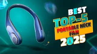 Top 5 Best Portable Neck Fan 2025 - Neck Fans Review 2025 - Best Cooling Fans For Summer