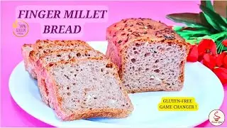 FINGER MILLET RAGI BREAD | GLUTEN FREE | GAME CHANGER EGGLESS RECIPE