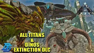 ALL NEW DINOSAURS IN EXTINCTION DLC, ALL TITANS IN EXTINCTION  - Ark Extinction DLC