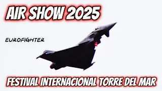 FESTIVAL AÉREO TORRE DEL MAR 2025 -Torre Del  Mar en  el Aire.
