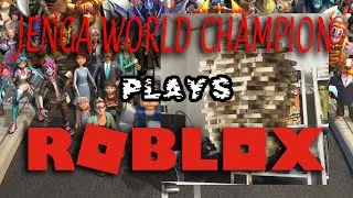 jenga world champion plays roblox