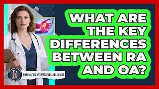 What Are The Key Differences Between RA And OA?