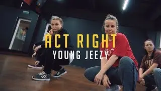 YOUNG JEEZY - ACT RIGHT | Choreo by SVETA TURBAN | Pro Group |  