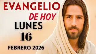 Evangelio de Hoy &ndash; Lunes 16 de Febrero del 2026: Lecturas del D&iacute;a y Reflexi&oacute;n  #evangeliodehoy
