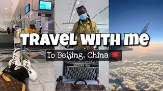 TRAVEL WITH ME || FLYING TO BEIJING CHINA ✈️🇨🇳 | Beijing Series Ep 1