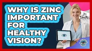 Why Is Zinc Important For Healthy Vision? - Eye Health Experts