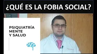 ¿Qué es la Fobia Social?