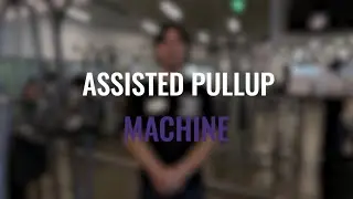 MWC Machine How To: Assisted Pullup Machine