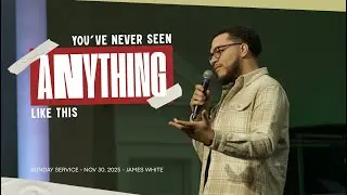 Sunday Service: November 30, 2025 | Hope City Church | James White