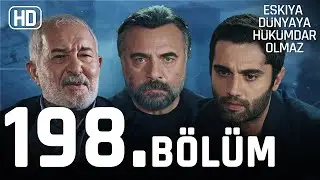 Eşkıya D&uuml;nyaya H&uuml;k&uuml;mdar Olmaz 198. B&ouml;l&uuml;m | HD İZLE