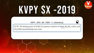 KVPY 2019 SB/SX Chemistry  Part I  Q 53 Ans A Solutions & Colligative Van't Hoff Factor Pushkar Rai