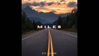 IC ft. LILSHAKK - MILES (prod by Aria)