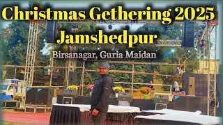 Christmas Gethering Jamshedpur , Jharkhand || Guria Maidan, Birsanagar, Jamshedpur ||