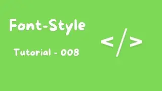 Font-Style in html | Tutorial - 08