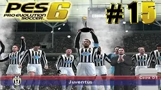 PES 6 | Liga Master con la Juventus | CAMPEONES DE COPA #15