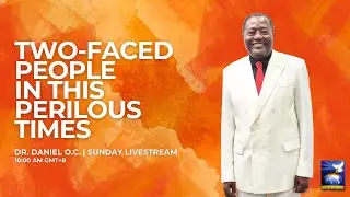 Two-Faced People in this Perilous Times - DLCC Live Stream Sunday Service 07 May 2023