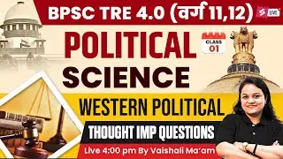 BPSC TRE 4 PGT Political Science Classes  | Western Political Thought For BPSC Teacher By Vaishali